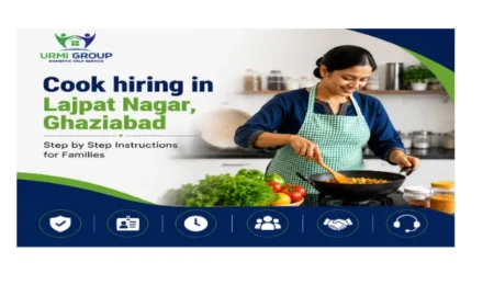 Cook hiring in Lajpat Nagar, Ghaziabad – step by step instructions for families