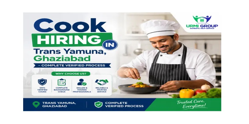 Cook hiring in Trans Yamuna, Ghaziabad – complete verified process