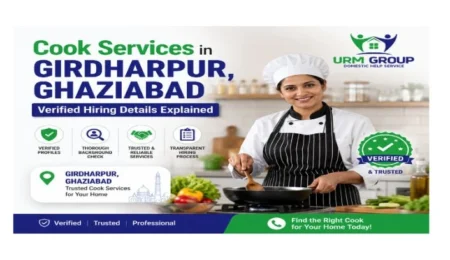 Cook services in Girdharpur, Ghaziabad – verified hiring details explained