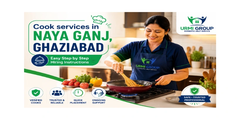 Cook services in Naya Ganj, Ghaziabad – easy step by step hiring instructions