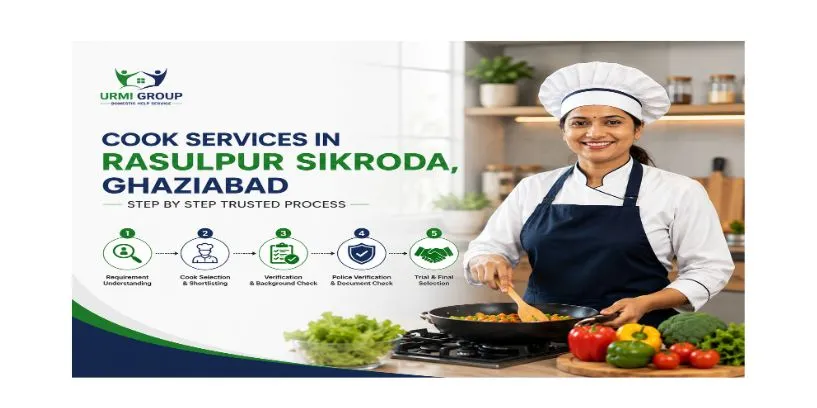 Cook services in Rasulpur Sikroda, Ghaziabad – step by step trusted process
