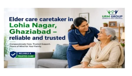Elder care caretaker in Lohia Nagar, Ghaziabad – reliable and trusted