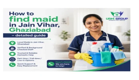 How to find maid in Jain Vihar, Ghaziabad – detailed guide