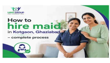 How to hire maid in Kotgaon, Ghaziabad – complete process