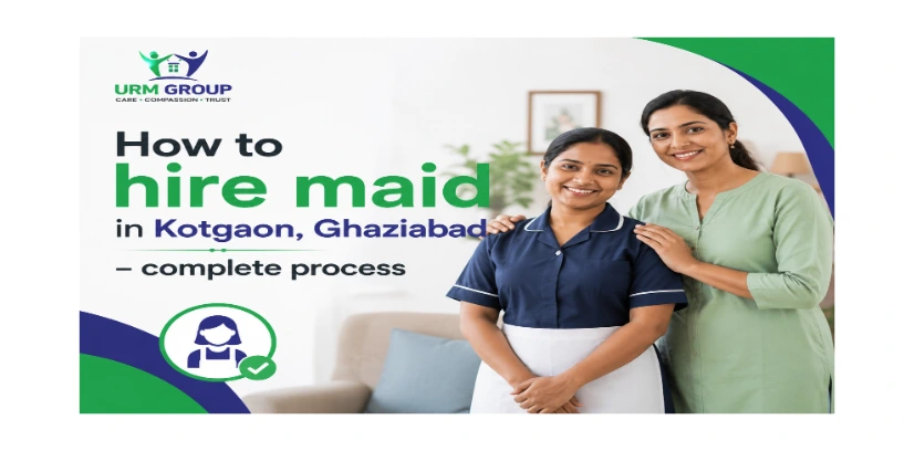How to hire maid in Kotgaon, Ghaziabad – complete process