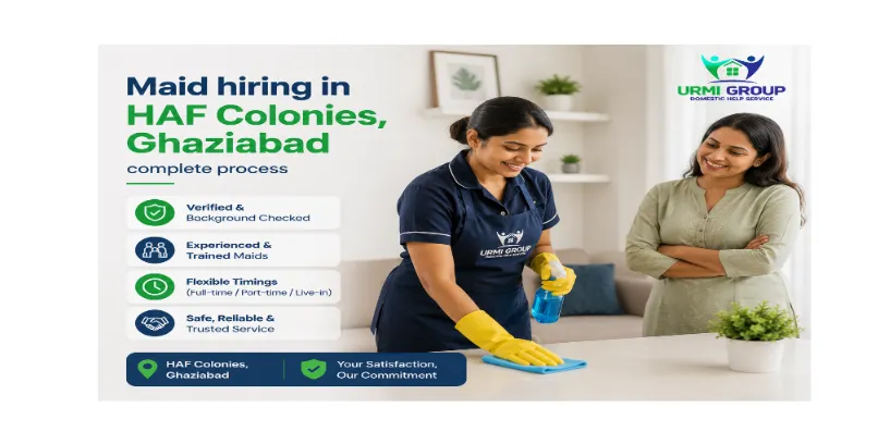 Maid hiring in HAF Colonies, Ghaziabad – complete process