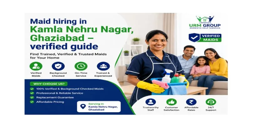 Maid hiring in Kamla Nehru Nagar, Ghaziabad – verified guide