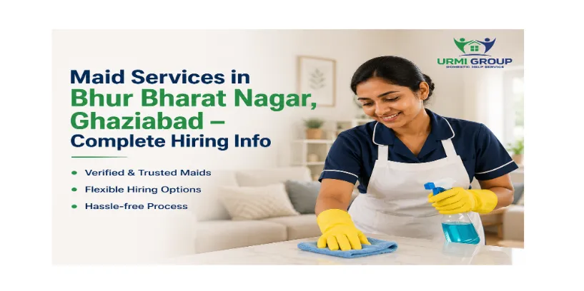 Maid services in Bhur Bharat Nagar, Ghaziabad – complete hiring info