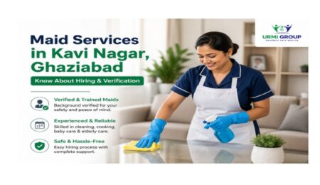 Maid services in Kavi Nagar, Ghaziabad – know about hiring & verification