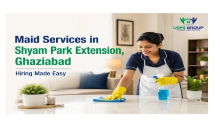 Maid services in Shyam Park Extension, Ghaziabad – hiring made easy
