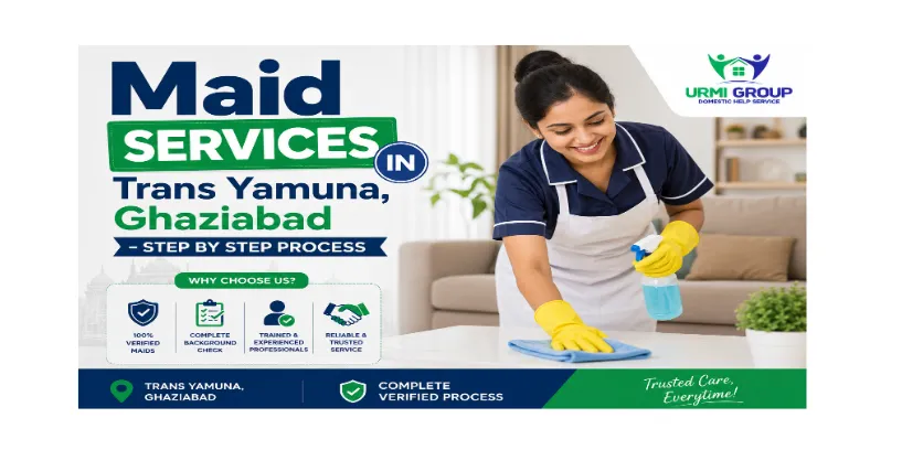 Maid services in Trans Yamuna, Ghaziabad – step by step process