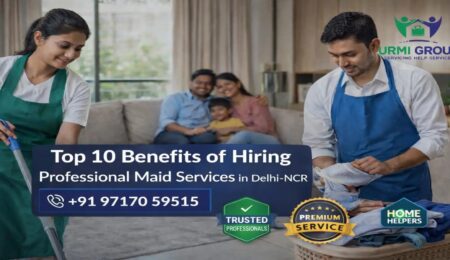 Benefits of Hiring Professional Maid Services in Delhi-NCR