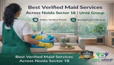 Best Verified Maid Services in Noida Sector 18