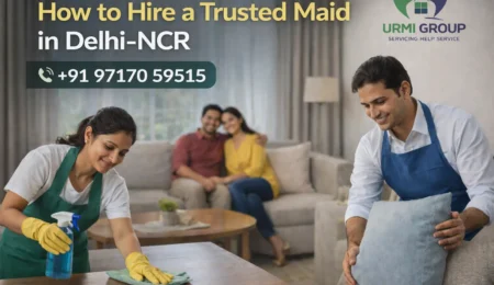 How to Hire a Trusted Maid in Delhi-NCR