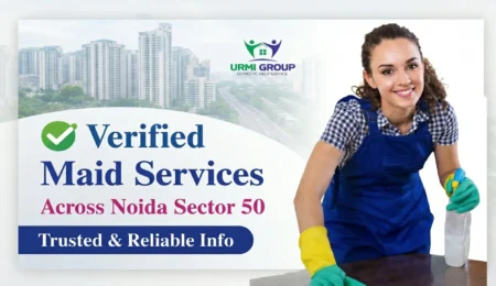 Verified Maid Services Across Noida Sector 50