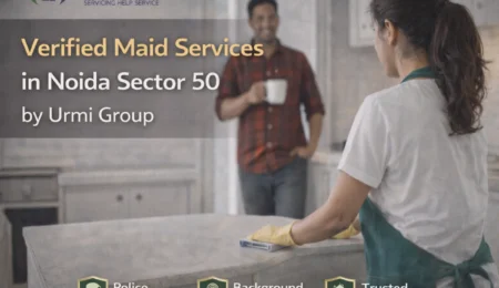 Verified Maid Services Across Noida Sector 50