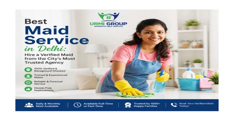 Best Maid Service in Delhi: Hire a Verified Maid from the City’s Most Trusted Agency
