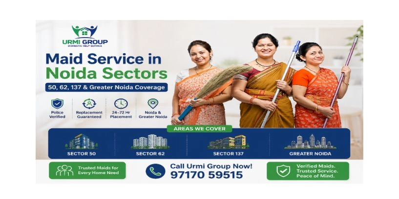 Maid Service in Noida Sectors 50, 62, 137 & Greater Noida Coverage