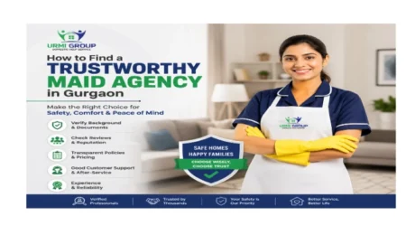 How to Find a Trustworthy Maid Agency in Gurgaon: Expert Hiring Guide