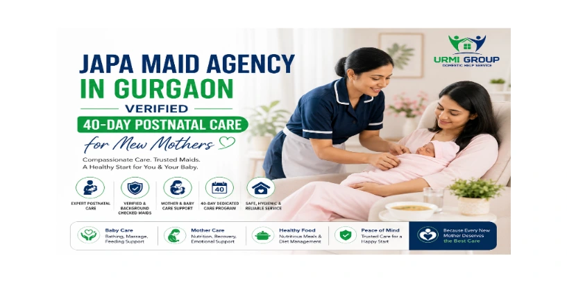 Japa Maid Agency in Gurgaon: Verified 40-Day Postnatal Care for New Mothers