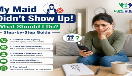 My Maid Didn't Show Up! What Should I Do? — Step-by-Step Guide