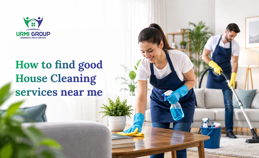 How to Find Good House Cleaning Services Near Me